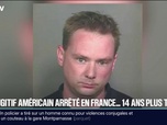 Replay 20H BFM - Un fugitif américain a été arrêté en France, 14 ans plus tard