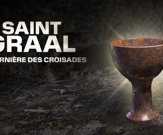 Replay Saint Graal : la dernière des croisades