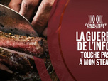 Replay Complément d'enquête - La guerre de l'info : Touche pas à mon steak