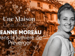 Replay Une maison, un artiste - Jeanne Moreau, dans la lumière de Préverger