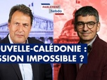 Replay Parlement Hebdo - Nouvelle-Calédonie : mission impossible ?