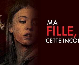 Replay Ma fille, cette inconnue