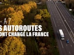 Replay A6-A7 : ces autoroutes qui ont changé la France