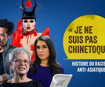 Replay Je ne suis pas chinetoque - Histoire du racisme anti-asiatique