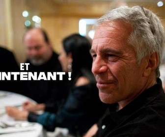 Replay Et maintenant ! - Le poison Epstein...