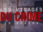 Replay Les visages du crime en région - 06/03/2026