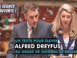 Replay La séance est ouverte ! - Un texte pour élever Alfred Dreyfus au grade de général de brigade - 02/06/2025