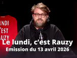 Replay Le lundi, c'est Rauzy - 14/04/2026