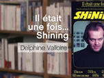Replay La p'tite librairie - Il était une fois... Shining - Delphine Valloire