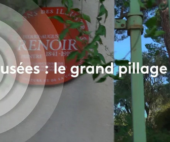 Replay Le Grand format : Musées, le grand pillage