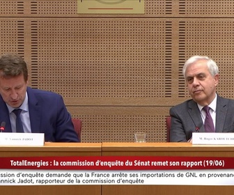 Replay 100% Sénat - TotalEnergies : la commission d'enquête présente ses conclusions