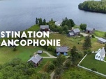 Replay Destination Francophonie au Nouveau-Brunswick (2/2)