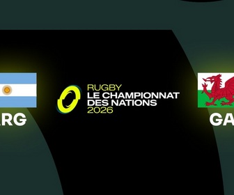 Replay Championnat des Nations de rugby 2026 - Rugby - Le Championnat des Nations - Journée 2 : Argentine / Pays de Galles