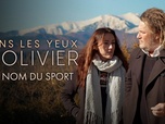 Replay Dans les yeux d'Olivier - Au nom du sport