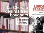 Replay La p'tite librairie - La Chorale des maîtres bouchers - Louise Erdrich