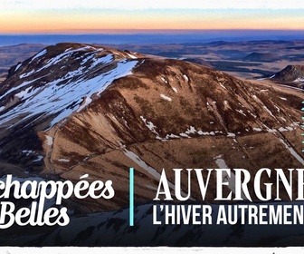 Replay Échappées belles - Auvergne, l'hiver autrement