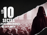 Replay Les 10 sectes les plus dangereuses de la planète