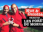 Replay Nus & culottés - Objectif : Les forêts du Morvan