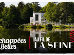 Replay Échappées belles - Au fil de la Seine