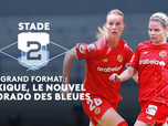 Replay Stade 2 - Grand format : Mexique, le nouvel eldorado des Bleues