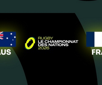 Replay Championnat des Nations de rugby 2026 - Rugby - Le Championnat des Nations - Journée 2 : Australie / France