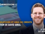Replay La séance est ouverte ! - Annulations et gels de crédits : audition de David Amiel - 03/06/2026