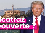 Replay Top Info - Fermée depuis 1963, D. Trump veut rénover la prison d'Alcatraz et la rouvrir