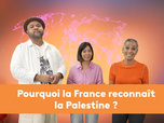 Replay Mission info - Pourquoi la France reconnaît-elle l'Etat de Palestine ?