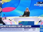 Replay Good Morning Business - Les chatbots religieux font un carton