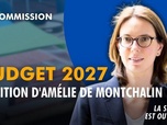 Replay La séance est ouverte ! - Budget 2027 : audition d'Amélie de Montchalin - 01/10/2026