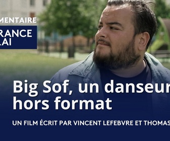 Replay La France en vrai - Hauts-de-France - Big Sof, un danseur hors format