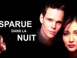 Replay Disparue dans la nuit - Partie 2