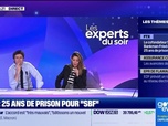 Replay Les experts du soir - FTX : 25 ans de prison pour SBF - 28/03