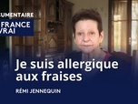Replay La France en Vrai - Bourgogne-Franche-Comté - Je suis allergique aux fraises