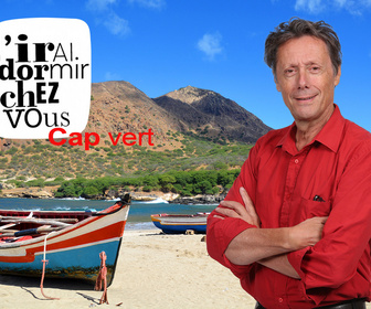 Replay J'irai dormir chez vous - S6E4 - Cap Vert
