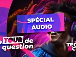 Replay Le Tour de la question 2024 : spécial audio