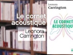 Replay La p'tite librairie - Le cornet acoustique - Leonora Carrington