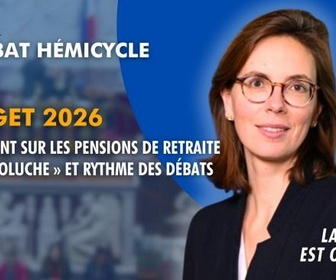 Replay La séance est ouverte ! - Budget 2026 : abattement sur les pensions de retraite, niche Coluche et rythme des débats