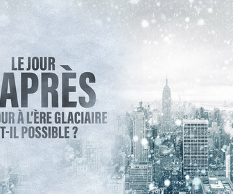 Replay Le jour d'après : un retour à l'ère glaciaire est-il possible ?