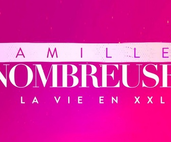 Replay Familles nombreuses : la vie en XXL du 16 février 2026 - Episode 20