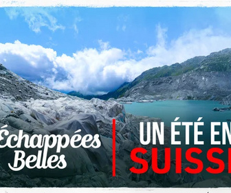 Replay Échappées belles - Un été en Suisse