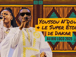 Replay Youssou N'Dour et le Super Etoile de Dakar au Rio Loco