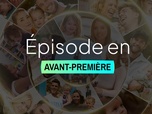 Replay C'est la famille : Bienvenue dans leur vraie vie - S6 E49 - Du fond du cœur