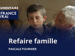 Replay La France en vrai - Refaire famille