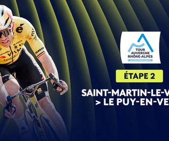 Replay Étape 2 : Saint-Martin-Le-Vinoux > Le Puy-en-Velay (234,3 km)