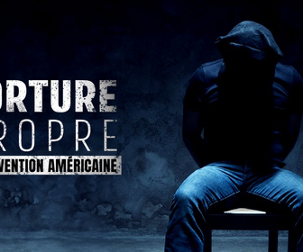 Replay Torture propre : une invention américaine