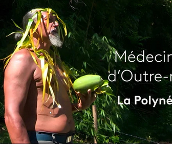 Replay Médecine d'outre-mer - La Polynésie - Médecines d'Outre-mer