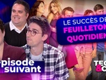 Replay Épisode suivant - Dans les coulisses du succès des feuilletons quotidiens