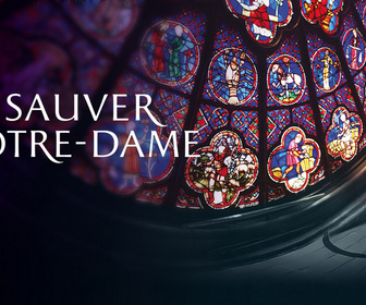Replay Sauver Notre-Dame