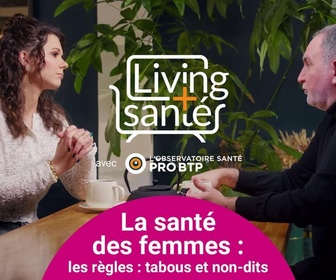 Replay Living Santé avec l'Observatoire Santé PRO BTP - La santé des femmes, les règles : tabous et non-dits